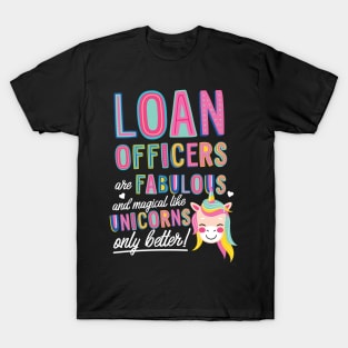 Loan Officers are like Unicorns Gift Idea T-Shirt